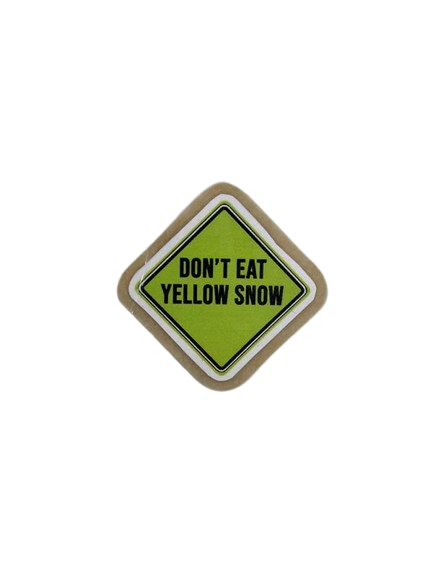 Don't eat YELLOW SNOW sticker